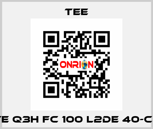 TE Q3H FC 100 L2DE 40-CF TEE