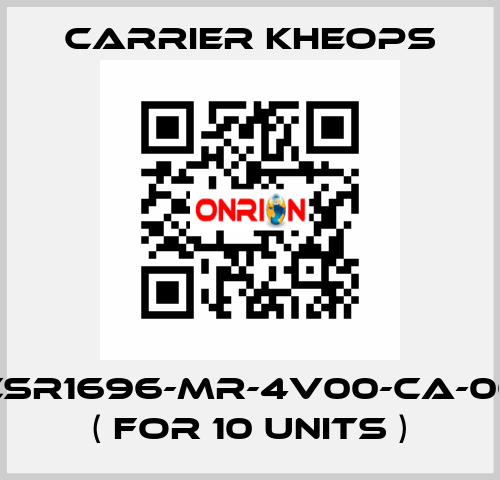 CSR1696-MR-4V00-CA-00 ( for 10 units ) Carrier Kheops