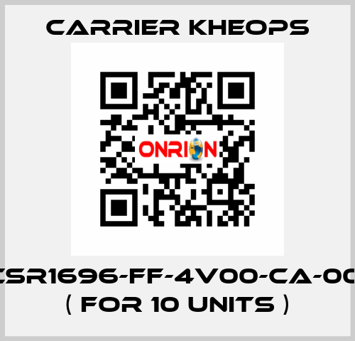 CSR1696-FF-4V00-CA-00   ( for 10 units ) Carrier Kheops