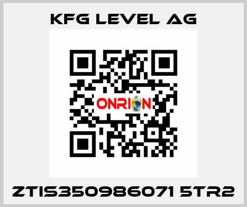 ZTIS350986071 5TR2 KFG Level AG