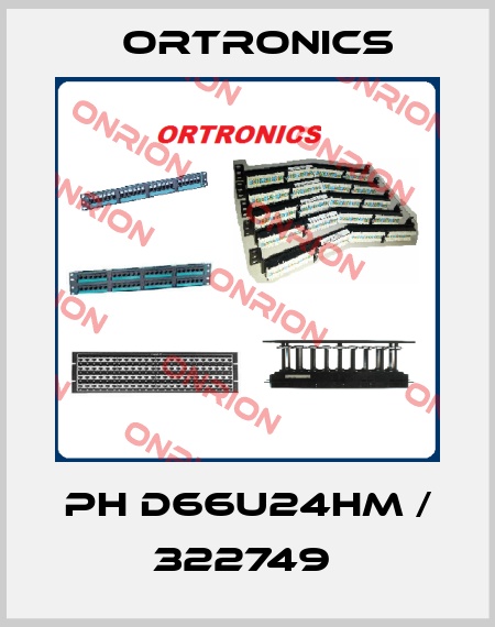 PH D66U24HM / 322749  Ortronics