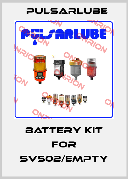 Battery kit for SV502/EMPTY PULSARLUBE