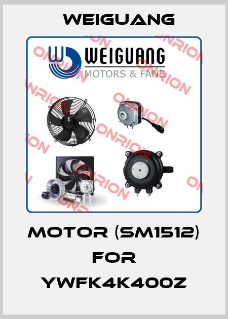 Motor (SM1512) for YWFK4K400Z Weiguang