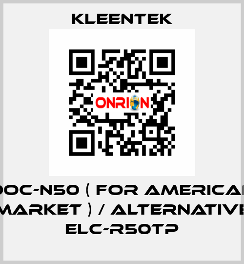 DOC-N50 ( for american market ) / alternative ELC-R50TP Kleentek