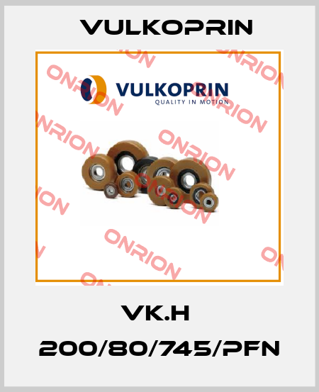 VK.H  200/80/745/PFN Vulkoprin