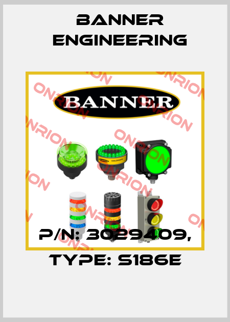 P/N: 3029409, Type: S186E Banner Engineering