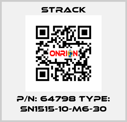 P/N: 64798 Type: SN1515-10-M6-30 Strack