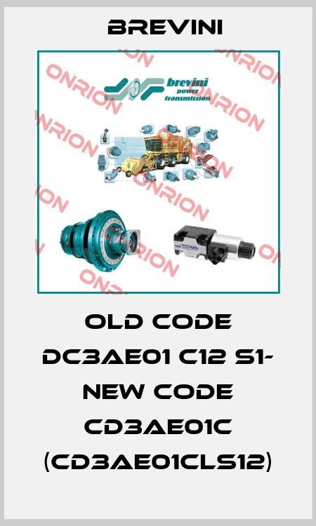 old code DC3AE01 C12 S1- new code CD3AE01C (CD3AE01CLS12) Brevini