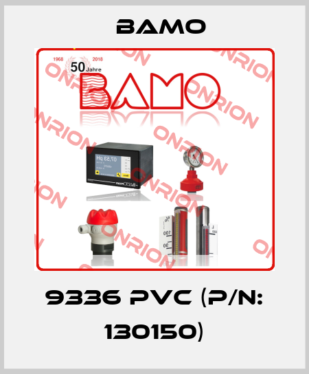 9336 PVC (P/N: 130150) Bamo