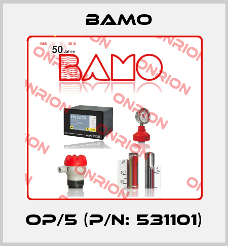 OP/5 (P/N: 531101) Bamo