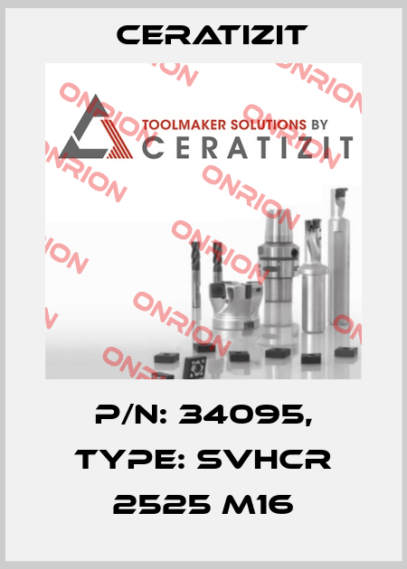 P/N: 34095, Type: SVHCR 2525 M16 Ceratizit