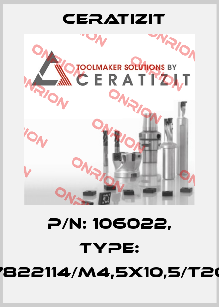 P/N: 106022, Type: 7822114/M4,5X10,5/T20 Ceratizit