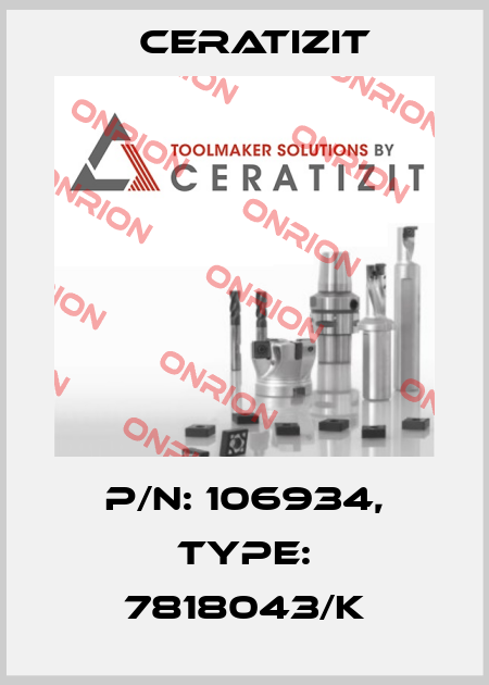 P/N: 106934, Type: 7818043/K Ceratizit
