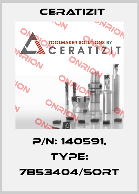 P/N: 140591, Type: 7853404/SORT Ceratizit