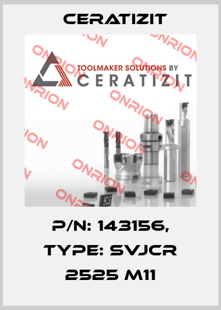 P/N: 143156, Type: SVJCR 2525 M11 Ceratizit
