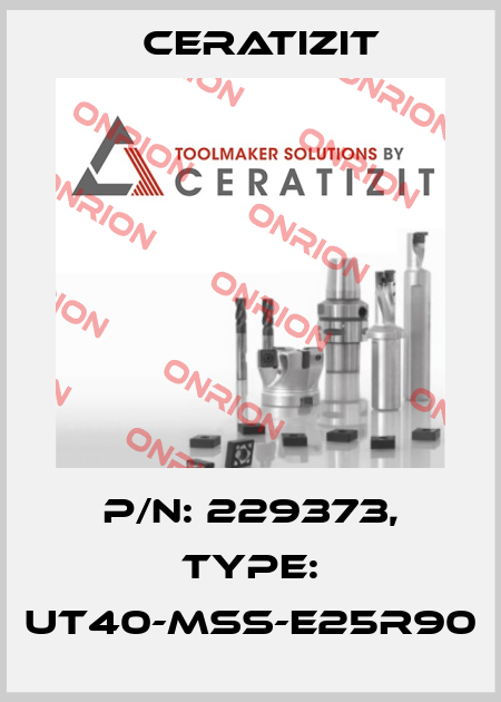 P/N: 229373, Type: UT40-MSS-E25R90 Ceratizit