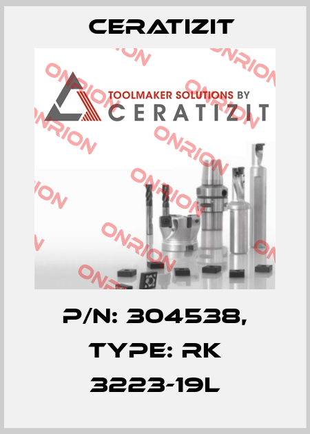 P/N: 304538, Type: RK 3223-19L Ceratizit