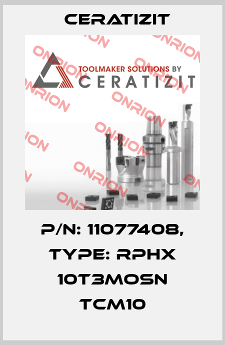 P/N: 11077408, Type: RPHX 10T3MOSN TCM10 Ceratizit