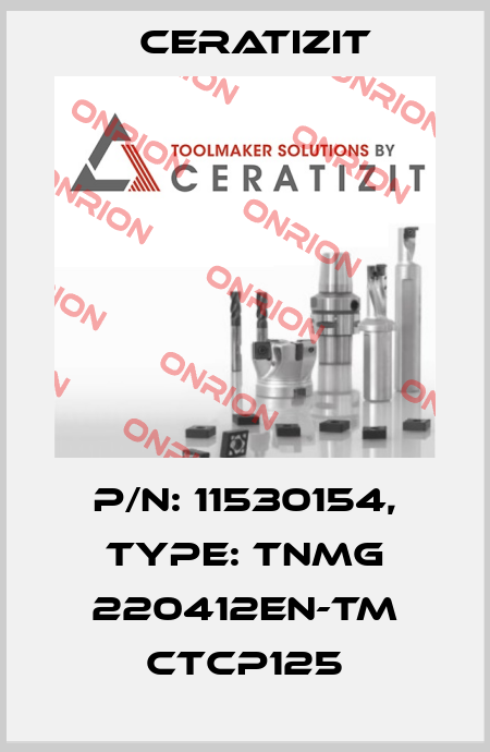P/N: 11530154, Type: TNMG 220412EN-TM CTCP125 Ceratizit