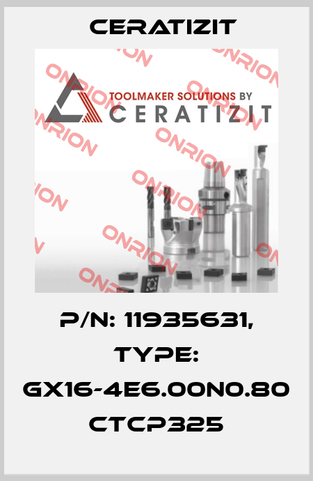 P/N: 11935631, Type: GX16-4E6.00N0.80 CTCP325 Ceratizit