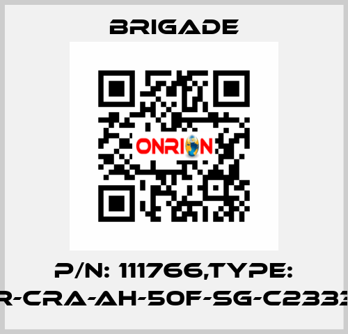 P/N: 111766,Type: CET1-AR-CRA-AH-50F-SG-C2333-111766 Brigade