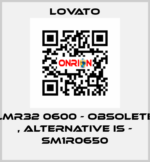 LMR32 0600 - obsolete , alternative is - SM1R0650 Lovato