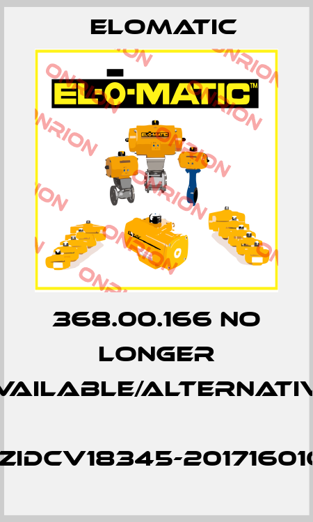368.00.166 no longer available/alternative  TZIDCV18345-2017160101 Elomatic