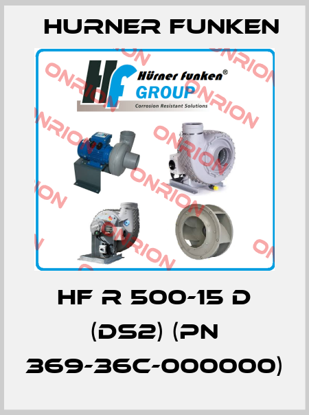 HF R 500-15 D (DS2) (pn 369-36C-000000) Hurner Funken