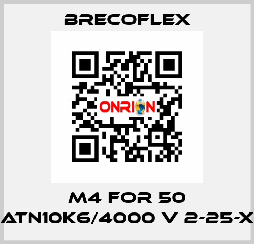 M4 for 50 ATN10K6/4000 V 2-25-X Brecoflex