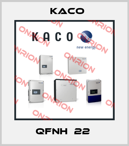 QFNH  22  Kaco