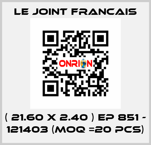 ( 21.60 X 2.40 ) EP 851 - 121403 (MOQ =20 pcs) LE JOINT FRANCAIS