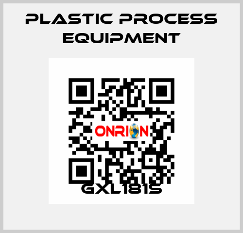 GXL181S PLASTIC PROCESS EQUIPMENT