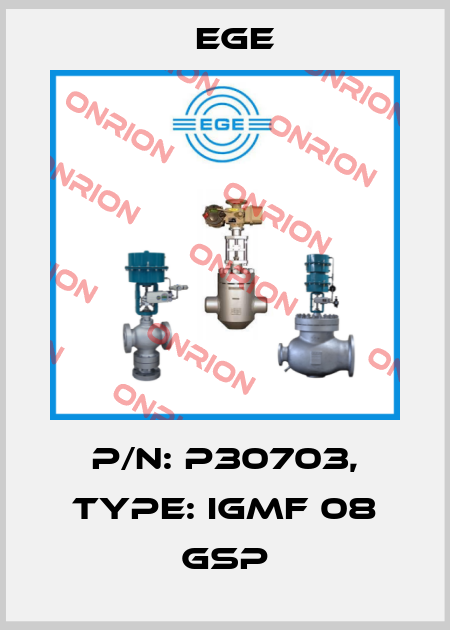 p/n: P30703, Type: IGMF 08 GSP Ege