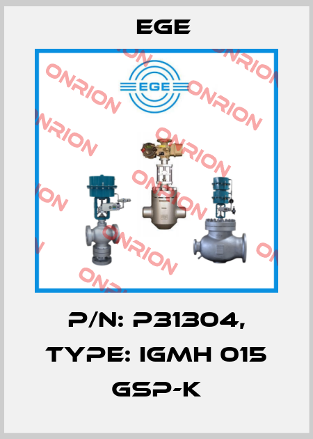 p/n: P31304, Type: IGMH 015 GSP-K Ege