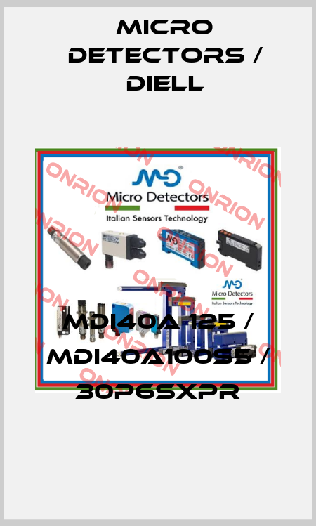 MDI40A 125 / MDI40A100S5 / 30P6SXPR
 Micro Detectors / Diell