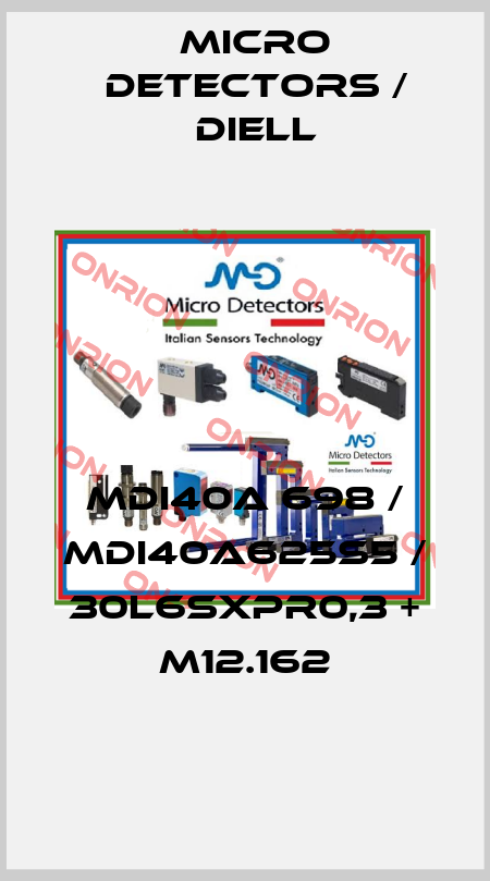 MDI40A 698 / MDI40A625S5 / 30L6SXPR0,3 + M12.162
 Micro Detectors / Diell