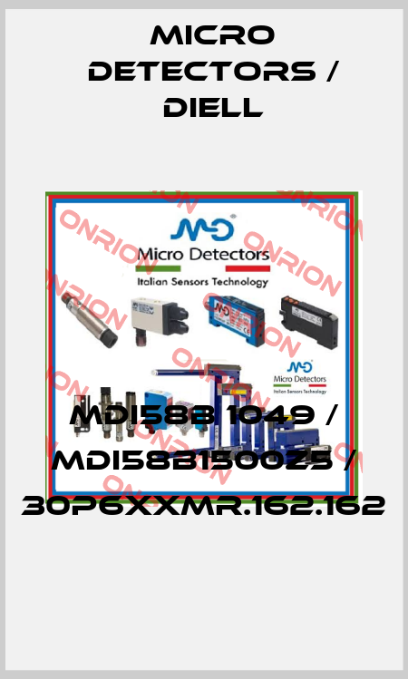 MDI58B 1049 / MDI58B1500Z5 / 30P6XXMR.162.162
 Micro Detectors / Diell