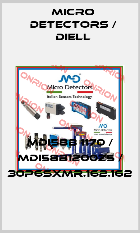 MDI58B 1170 / MDI58B1200Z5 / 30P6SXMR.162.162
 Micro Detectors / Diell