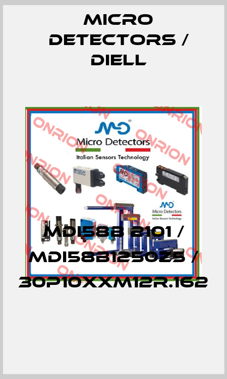 MDI58B 2101 / MDI58B1250Z5 / 30P10XXM12R.162
 Micro Detectors / Diell