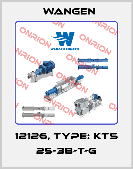 12126, Type: KTS 25-38-T-G Wangen