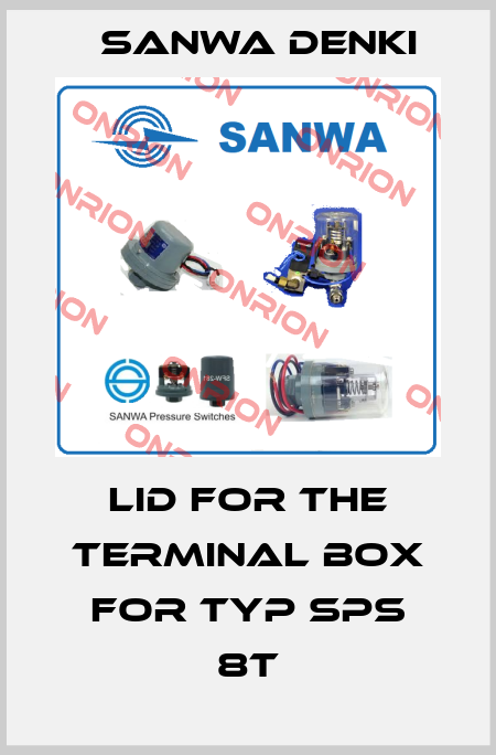 Lid for the terminal box for Typ SPS 8T Sanwa Denki