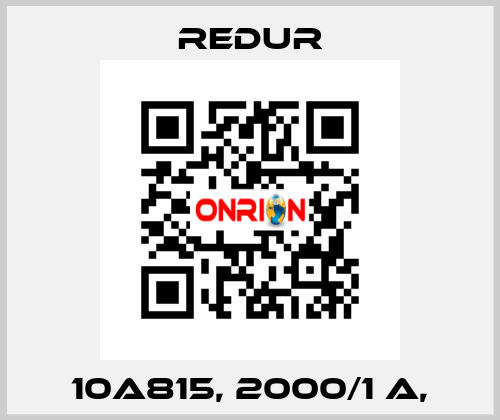 10A815, 2000/1 A, Redur