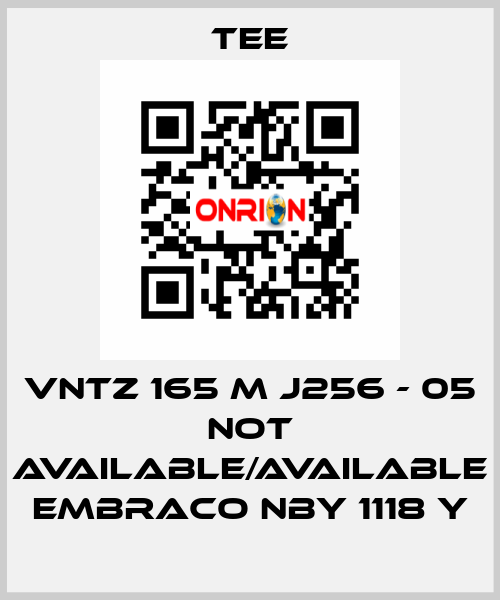 VNTZ 165 M J256 - 05 not available/available Embraco NBY 1118 Y TEE