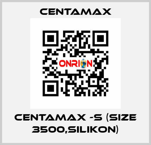 CENTAMAX -S (Size 3500,Silikon) CENTAMAX