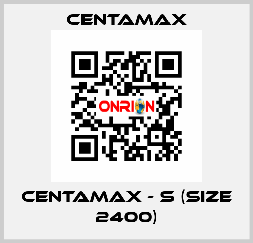 CENTAMAX - S (Size 2400) CENTAMAX