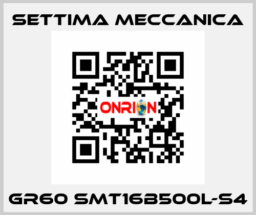 GR60 SMT16B500L-S4 Settima Meccanica