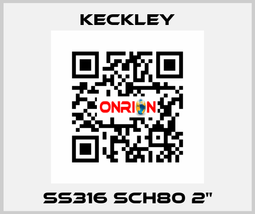 SS316 SCH80 2" Keckley