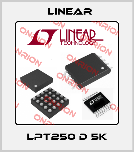 LPT250 D 5K Linear