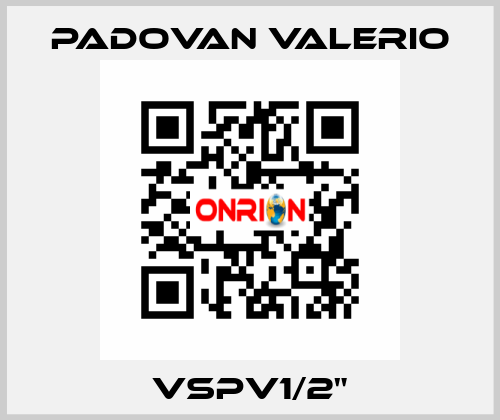 VSPV1/2" PADOVAN VALERIO