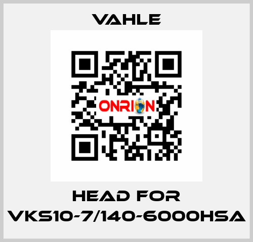 Head for VKS10-7/140-6000HSA Vahle